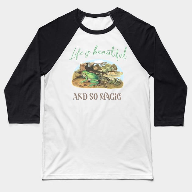 Frog Illustration with Quote: Life is Beautiful Baseball T-Shirt by Biophilia